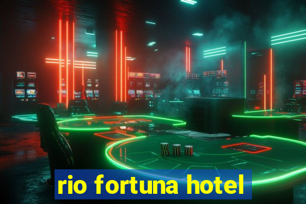 rio fortuna hotel